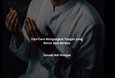 Tata Cara Mengangkat Tangan yang Benar Saat Berdoa Ala Ustadz Adi Hidayat, Yuk Praktikkan!