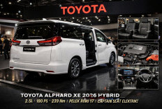 Toyota Alphard XE 2026 Turun Harga: Hybrid 2.5L, Captain Seat Elektrik, Siap Saingi Denza D9 dan Xpeng X9?