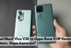 Duel Maut! Vivo V30 vs Oppo Reno 11 HP Keren 6 Jutaan, Siapa yang Menangin Perangnya? 