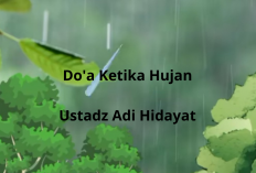 Ustadz Adi Hidayat Ungkap Keutamaan Doa Saat Hujan, Jangan Lewatkan Momen Ini!