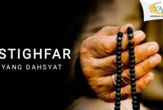 8 Manfaat Luar Biasa Istighfar Dalam Kehidupan, Salah Satunya Rezeki Luas Dengan Mengamalkannya!