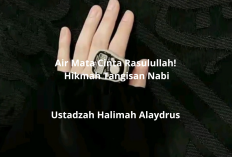 Air Mata Cinta Rasulullah! Hikmah Tangisan Nabi Menurut Ustadzah Halimah Alaydrus