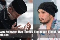 Dahsyatnya Kekuatan Doa Mampu Mengubah Mimpi Menjadi Nyata, Emang Iya? Begini Penjelasan Ustaz Hanan Attaki.. 