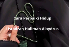 Tips Islami Cara Perbaiki Hidup Ala Ustadzah Halimah Alaydrus yang Bisa Kamu Amalkan