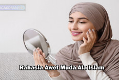 Ukhti, Ini 7 Rahasia Agar Tetap Terlihat Awet Muda Dengan Perawatan Islami
