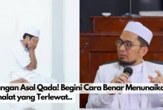 Jangan Asal Qada! Begini Cara Benar Menunaikan Shalat yang Terlewat Menurut Ustaz Adi Hidayat.. 