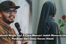 Muslimah Wajib Tau! 4 Cara Mencari Jodoh Menurut Islam, Kuy Simak Panduan dari Ustaz Hanan Attaki