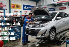 Trip Aman & Nyaman, Begini Cara Rawat Mobil Sebelum Perjalanan Jauh yang Bisa Selamatkan Puluhan Juta