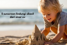 5 Sunscreen  Untuk Bayi, Bisa Lindungi Kulit dari Sinar UV, Yuk Moms Jaga Si Kecil...   