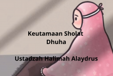 6 Keutamaan Sholat Dhuha Menurut Ustadzah Halimah Alaydrus, Buka Pintu Rezeki dan Ampunan Dosa