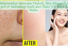 5 Rekomendasi Sunscreen Terbaik, Bisa Mengecilkan Pori-pori & Melindungi Kulit dari Sinar UV Bikin Kulit Mulus
