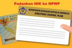 Jangan Tunda Lagi, Buruan Padankan NIK ke NPWP, Mumpung Jadwalnya Diperpanjang hingga..