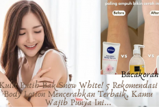 Kulit Putih Bak Snow White! 5 Rekomendasi Body Lotion Mencerahkan Terbaik, Kamu Wajib Punya Ini...