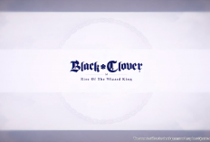 Game RPG No 1 Terlaris di Playstore Black Clover M : Rise Of The Wizard King. Yakin Gak Nyobain?