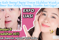 Mau Kulit Bening? Begini Urutan Eksfoliasi Wajah yang Benar Biar Makin Glowing, Dijamin Anti Gagal...