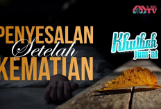 6 Penyesalan Setelah Kematian yang Dispill dalam Al Quran, Apa Aja Sih? Nomor 4 Sering Terjadi