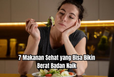 Auto Gagal Diet! Ternyata 7 Makanan Sehat Ini Bisa Bikin Berat Badan Naik, Jangan Sampai Kalap!