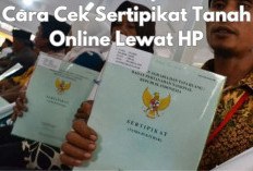 Cara Cek Sertipikat Tanah Online Lewat HP Tanpa Ribet, Begini Langkah Mudahnya