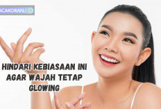 Hindari Kebiasaan Ini Agar Wajah Kamu Tetap Glowing, Penting Buat Kaum Hawa!