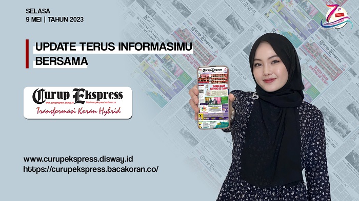 BACA CURUP EKSPRESS  EDISI SELASA  09 MEI 2023