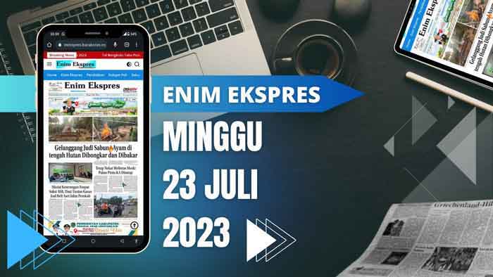Koran Enim Ekspres Edisi Minggu, 23 Juli 2023