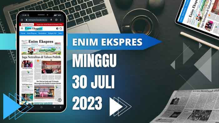 Koran Enim Ekspres Edisi, Senin 21 Agustus 2023
