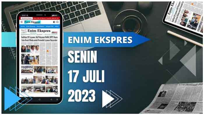 Koran Enim Ekspres Edisi, Senin 07 Agustus 2023
