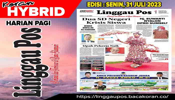 Koran Linggau Pos Edisi, Senin 31 Juli 2023
