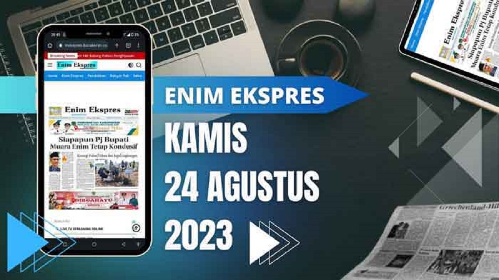 Koran Enim Ekspres Edisi, Kamis 24 Agustus 2023