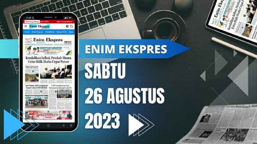 Koran Enim Ekspres Edisi, Sabtu 26 Agustus 2023