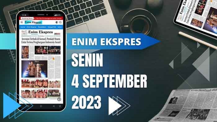 Koran Enim Ekspres Edisi, Senin 04 September 2023