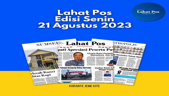 Koran Lahat Pos Edisi, Senin 21 Agustus 2023