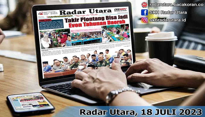 Koran Hybrid Pertama di Indonesia Baca Radar Utara, Edisi Selasa 18 JULI 2023