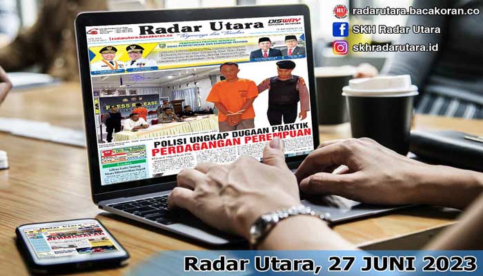 Koran Radar Utara Edisi, Kamis 27 Juli 2023