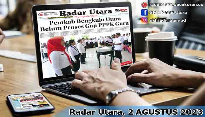 Koran Radar Utara Edisi, Rabu 02 Agustus  2023