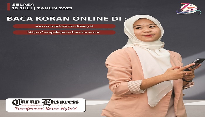 Koran Hybrid Pertama di Indonesia Baca Curup ekspress Edisi Selasa 18 Juli 2023