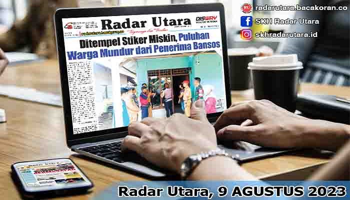 Koran Radar Utara Edisi, Rabu 09 Agustus 2023