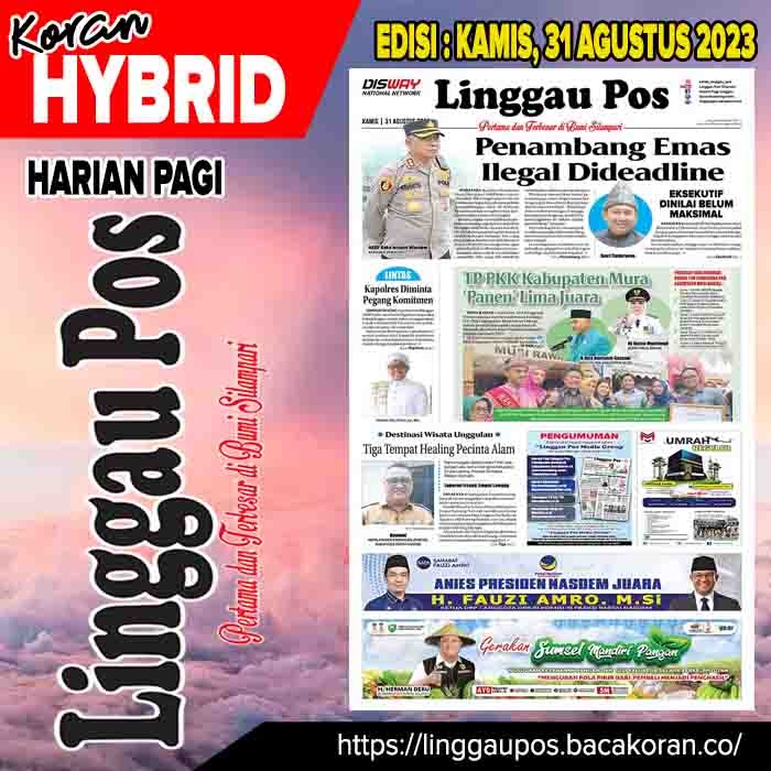 Koran  Linggau pos Edisi, Kamis 31 Agustus 2023