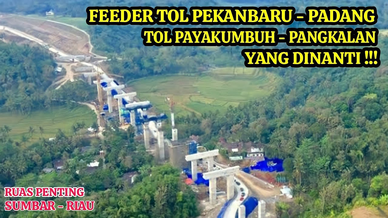 10 KM Lagi Dari Sumbar, Tol Pekanbaru Akan Segera Tersambung ke Ranah Minang